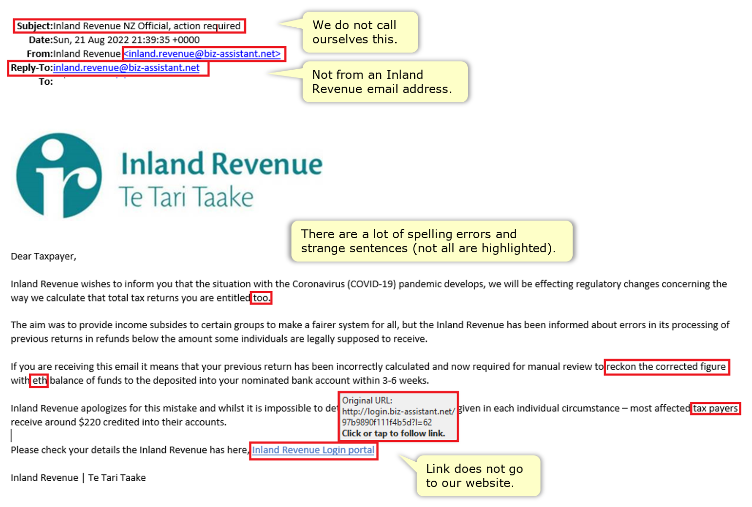 An email with highlighted content showing how it is a scam. This includes typos, and email address that is not from Inland Revenue, hyperlink that shows it does not take you to an Inland Revenue site when you hover on it.